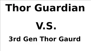 Comparing the Thor Guardian and 3rd Gen Thor Guard