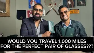 Would You Travel 1,000 Miles for the Perfect Pair of Glasses?