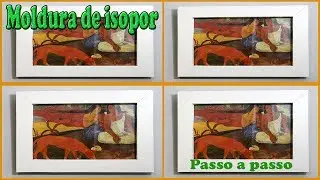 Moldura de isopor muito fácil e rápido. Diy - faça você mesmo.