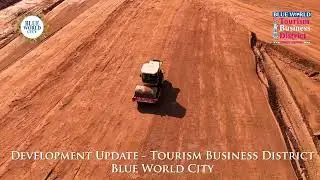 Alhamdulilah - Fast-Paced Development underway @ Tourism Business District, Blue World City.