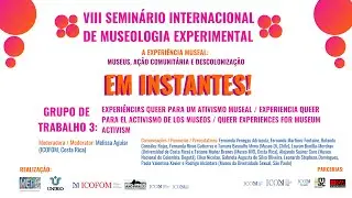 Grupo de Trabalho 3 - Experi&ecirc;ncias queer para um ativismo museal