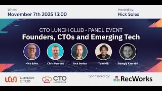 London CTOs Lunch Club &ndash; Panel Event &ndash; Founders, CTOs and Emerging Tech - November 7, 2025