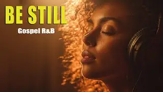 Peace, Healing & Renewal ✝️ Gospel R&B Worship Music