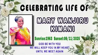 IN LOVING MEMORY OF THE LATE MARY WANJIRU  KIMANI