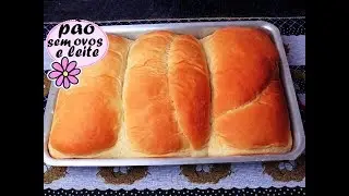 P&Atilde;O CASEIRO SEM OVOS E SEM LEITE