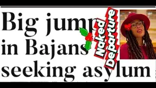 Plane loads of Bajans seeking refugee/asylum status cite violations/crime; Naked Departure, Barbados