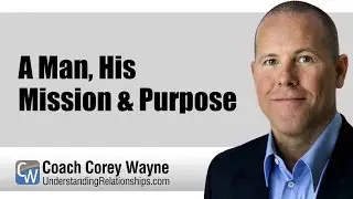 A Man, His Mission & Purpose