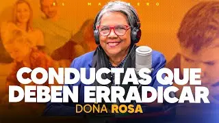 CONDUCTAS QUE LOS PADRES DEBEN ERRADICAR - Rosa Ariza