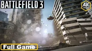 Battlefield 3 - Full Game (12 Missions)｜[4k 60FPS] - No Commentary