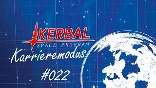 Kerbal Space Program #022: Dockingvorbereitung (OP Mehrweg) | Karrieremodus