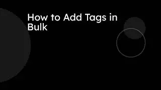 How to Add Tags in Bulk