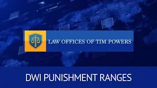 DWI Punishment Ranges
