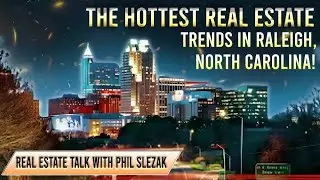 Uncovering The Hottest Real Estate Trends In Raleigh, North Carolina!