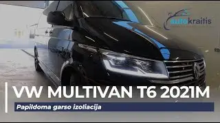 Volkswagen Multivan T6, 2021 metų. Papildoma garso izoliacija | Autokraitis.lt