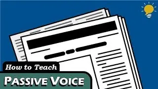 How to use the PASSIVE VOICE structure