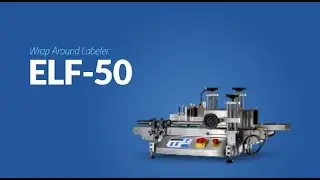 ELF-50 Tabletop Wrap Around Labeling Machine &ndash; Equipment Highlight
