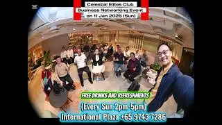 Celestial Elites Club Business Networking Event Every Sunday 2pm to 5pm, Register +65 97437286 