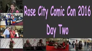 Rose City Comic Con 2016, Day two