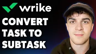 How to Convert a Task to a Subtask in Wrike (Full 2025 Guide)