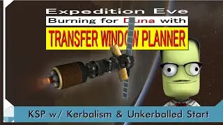 Burning for Duna with Transfer Window Planner - KSP: Expedition Eve