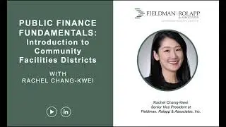 Public Finance Fundamentals: Introduction to Community Facilities District
