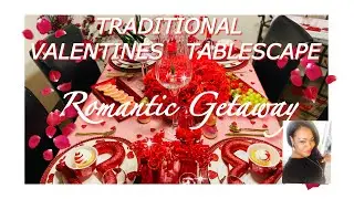 TRADITIONAL-VALENTINES TABLESCAPE  ROMANTIC GET AWAY 🥂❤️🍓