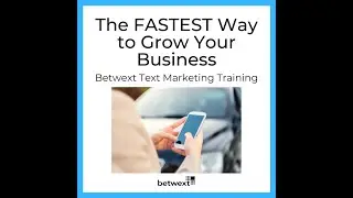Betwext Text Marketing Training Video 1