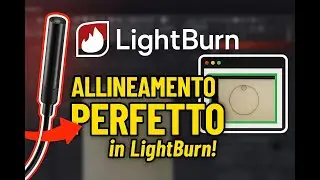 Allineamento Perfetto! Camera Endoscopica come Webcam su LightBurn