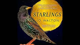 Starlings by Jo Walton | Full Audiobook