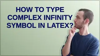 Tex: How to Type Complex Infinity Symbol in LaTeX?
