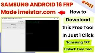 SAMSUNG ANDROID 16 FRP Made imeistar.com Tool Download | Android 16 FRP Tool | Download Samsung Tool