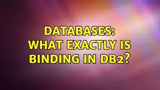 Databases: What exactly is binding in DB2?
