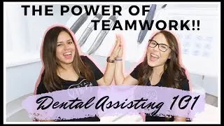 TEAMWORK IN THE DENTAL OFFICE | Dental Assistants stick together!