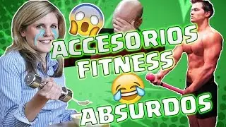 ACCESORIOS FITNESS ABSURDOS