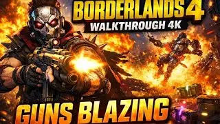 Borderlands 4 Walkthrough 4K &ndash; Guns Blazing Mayhem