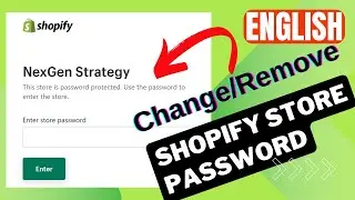 How to Change or Remove/Delete the Shopify Store Password in 2024| NexGen Strategy