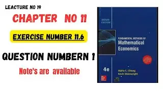 Mathematical Economics Alpha C chaing | Exercise 11.6 Question Number 1