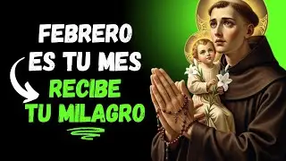 🙏FEBRERO DE MILAGROS | ORACIÓN A SAN ANTONIO DE PADUA QUE CAMBIA TU SEMANA