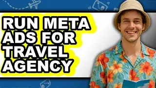 How to Run Meta Ads for Travel Agency (only Way)