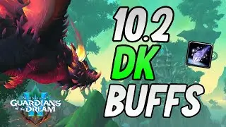 *NEW* 10.2 MASSIVE DK BUFFS AND TIER SET BONUSES!!!
