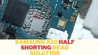 Samsung a10 half shorting short 3% no power dead solution