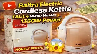 Baltra Electric Cordless Kettle 1.8Litre Water Heater & 1350W Power Honest Review