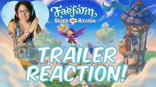 Fae Farm: Skies of Azoria Launch Trailer REACTION! New Fairies! New Dimension Beyond the Clouds!