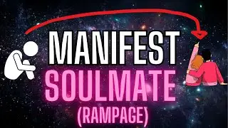 Rampage to Manifest Your Soulmate FAST (So Easy It&rsquo;s Wild)!