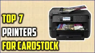 ✅Best Printers for Cardstock In 2023 | Best Printer For Cardstock: Reviews, Buying Guide