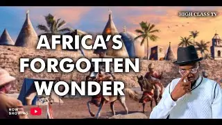 The Great Wall - Africa's Forgotten Wonder  / Untold History Stories - High Class Tv