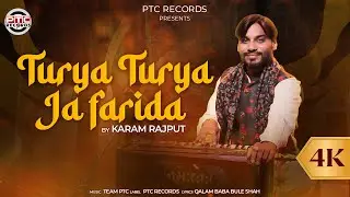 Turya Turya Ja Farida (Full Video) Karam Rajput | Latest Punjabi Songs 2023 | Punjabi Songs