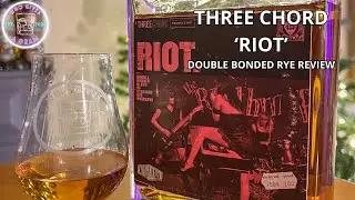 Three Chord 'Riot' Double Bonded Rye Whiskey Review