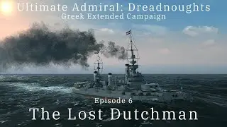 The Lost Dutchman - Episode 6 - Greek Extended Campaign