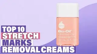 Stretch Marks Removal Cream : Which are the Best Stretch Marks Removal Creams in 2023?